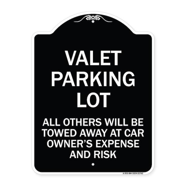 Signmission Valet Parking All Others Towed Away Car Owners Expense & Risk Alum Sign, 18" L, 24" H, BW-1824-22762 A-DES-BW-1824-22762 - main